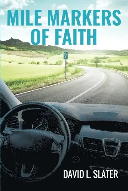David L. Slater - Mile Markers of Faith, E-bok. Tillgänglighet: Lägg i varukorg