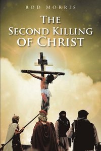 Second Killing of Christ