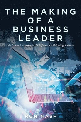 Ron Nash - Making of a Business Leader, Häftad