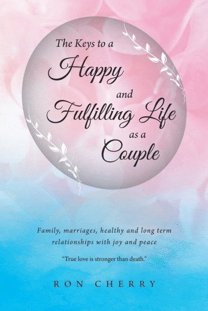 Ron Cherry - Keys to a Happy and Fulfilling Life as a Couple, E-bok
