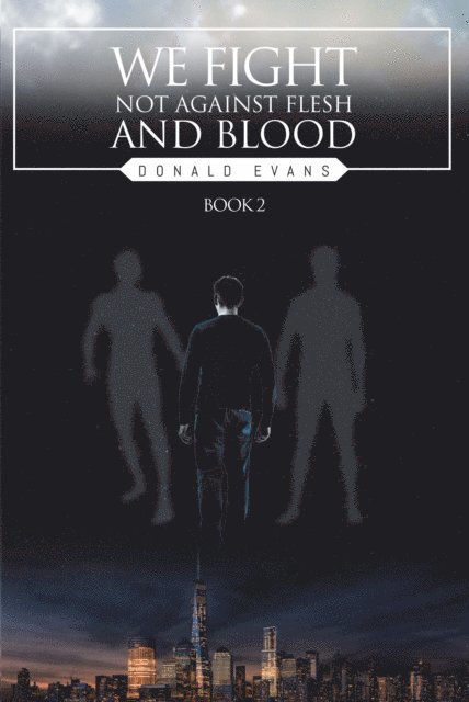 Donald Evans - We Fight Not Against Flesh and Blood, E-bok