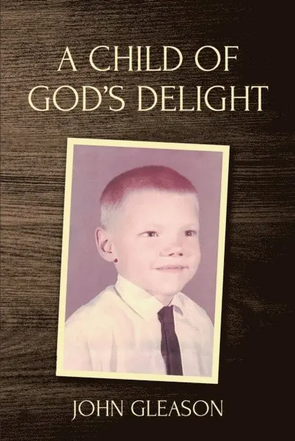 John Gleason - Child of God's Delight, E-bok. Tillgänglighet: Lägg i varukorg