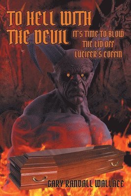 Gary Randall Wallace - To Hell with the Devil, Häftad