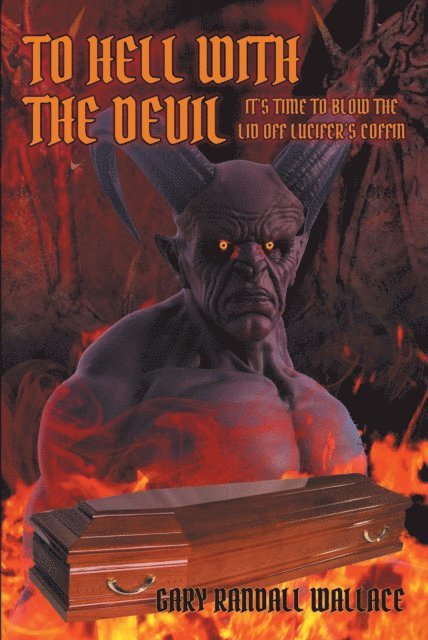 Gary Randall Wallace - To Hell with the Devil, E-bok