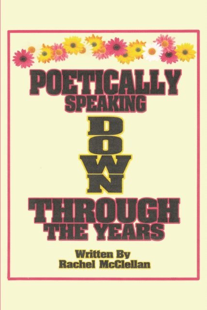 Rachel McClellan - Poetically Speaking Down Through the Years, E-bok
