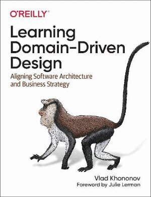 Vladik Khononov - Learning Domain-Driven Design, Häftad