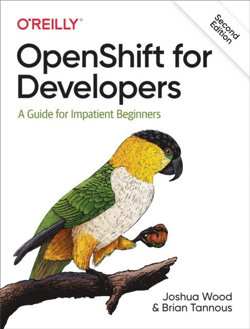 Brian Tannous, Joshua Wood - OpenShift for Developers, E-bok