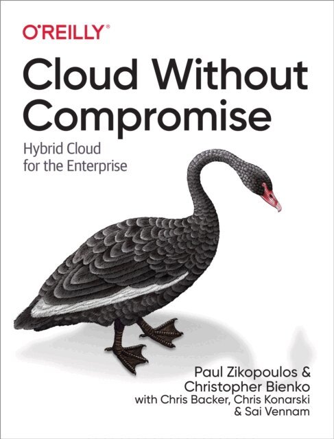 Sai Vennam, Chris Konarski, Chris Backer, Christopher Bienko, Paul Zikopoulos - Cloud Without Compromise, E-bok