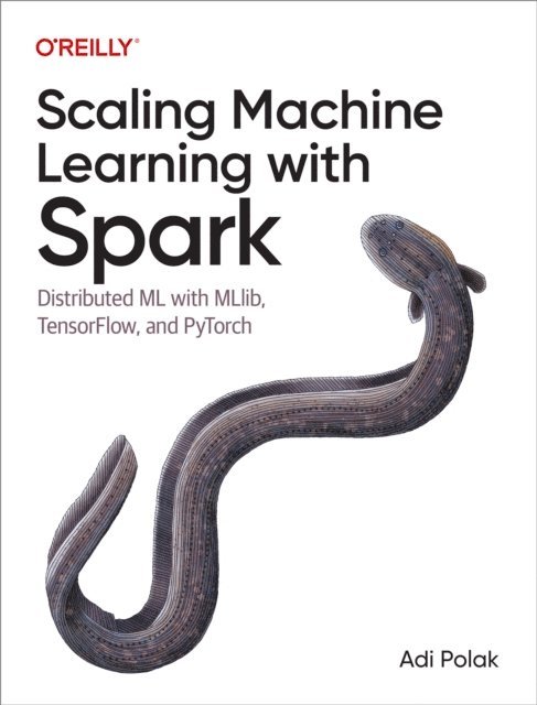 Adi Polak - Scaling Machine Learning with Spark, E-bok