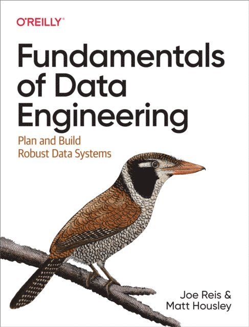 Matt Housley, Joe Reis - Fundamentals of Data Engineering, E-bok