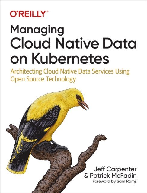 Patrick McFadin, Jeff Carpenter - Managing Cloud Native Data on Kubernetes, E-bok
