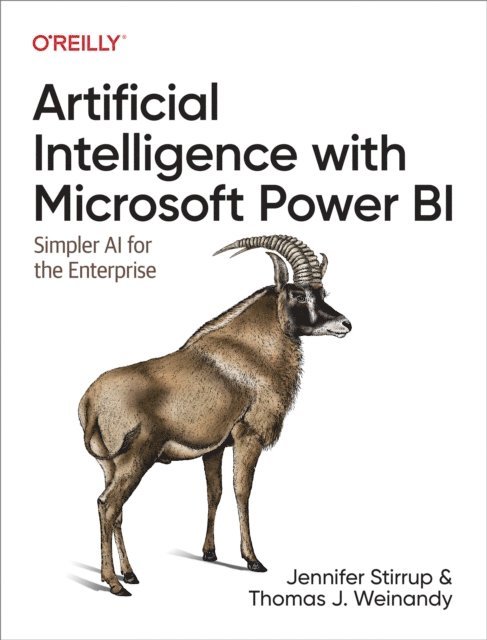 Thomas J. Weinandy, Jen Stirrup - Artificial Intelligence with Microsoft Power BI, E-bok