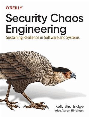 Kelly Shortridge - Security Chaos Engineering, Häftad