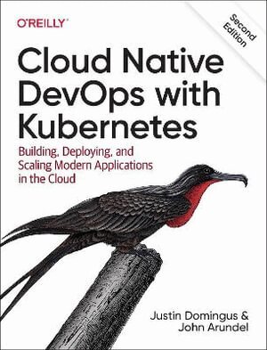 Justin Domingus - Cloud Native Devops with Kubernetes, Häftad