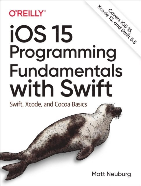 Matt Neuburg - iOS 15 Programming Fundamentals with Swift, E-bok