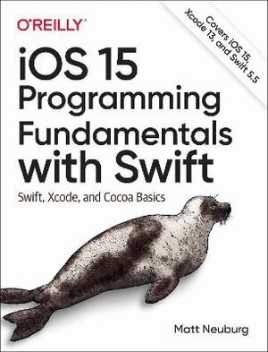 Matt Neuberg - iOS 15 Programming Fundamentals with Swift, Häftad