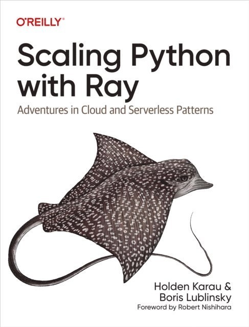 Boris Lublinsky, Holden Karau - Scaling Python with Ray, E-bok
