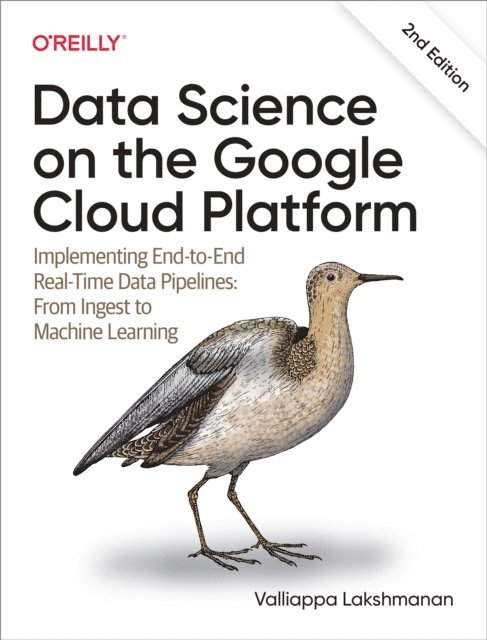 Valliappa Lakshmanan - Data Science on the Google Cloud Platform, E-bok