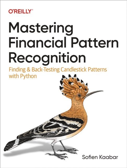 Sofien Kaabar - Mastering Financial Pattern Recognition, E-bok. Tillgänglighet: Lägg i varukorg