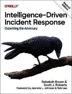 Rebekah Brown, Scott J Roberts - Intelligence-Driven Incident Response, Häftad