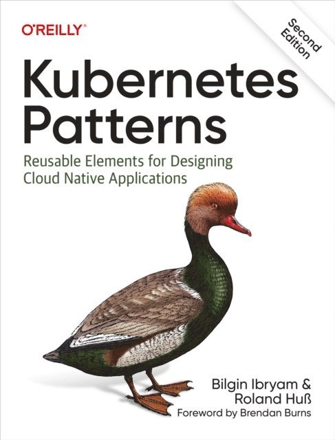 Roland Huss, Bilgin Ibryam - Kubernetes Patterns, E-bok. Tillgänglighet: Lägg i varukorg