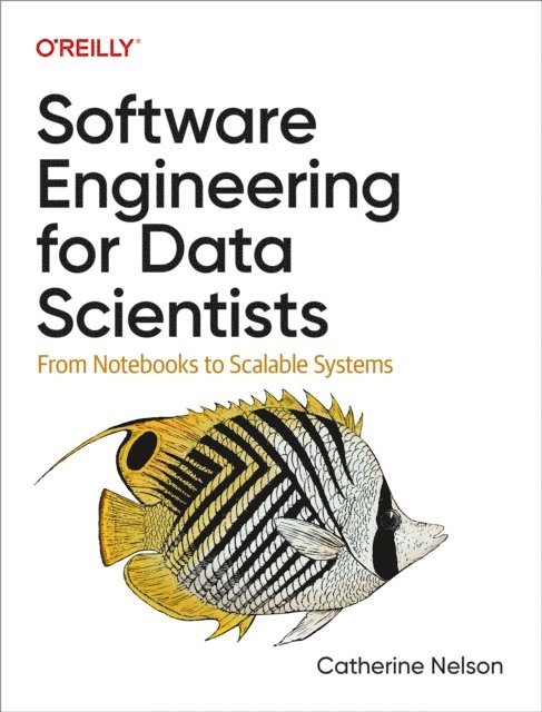 Catherine Nelson - Software Engineering for Data Scientists, E-bok
