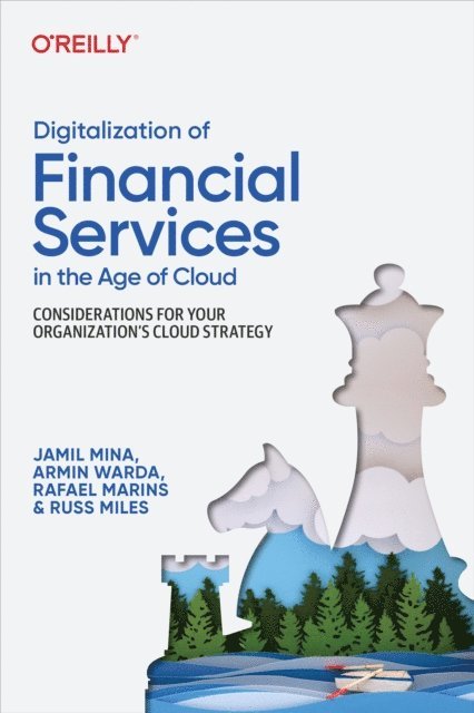 Russ Miles, Rafael Marins, Armin Warda, Jamil Mina - Digitalization of Financial Services in the Age of Cloud, E-bok