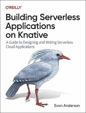 Evan Anderson - Building Serverless Applications on Knative, Häftad. Tillgänglighet: Lägg i varukorg