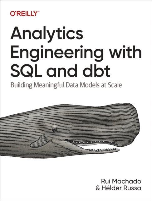 Helder Russa, Rui  Pedro Machado - Analytics Engineering with SQL and dbt, E-bok. Tillgänglighet: Lägg i varukorg