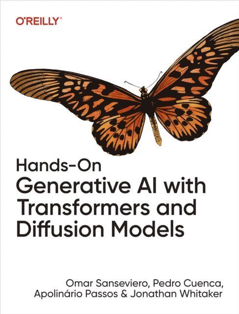 Jonathan Whitaker, Apolinario Passos, Pedro Cuenca, Omar Sanseviero - Hands-On Generative AI with Transformers and Diffusion Models, E-bok