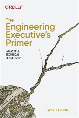 Will Larson - Engineering Executive's Primer, Häftad
