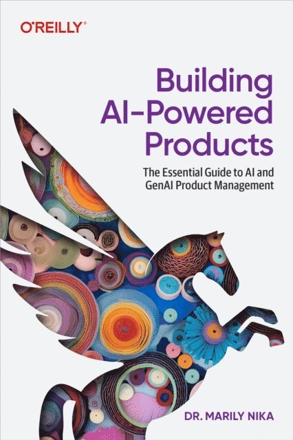 Marily Nika - Building AI-Powered Products, E-bok