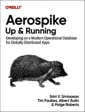 Srini V Srinivasan, Tim Faulkes, Albert Autin, Paige Roberts - Aerospike: Up and Running, Häftad