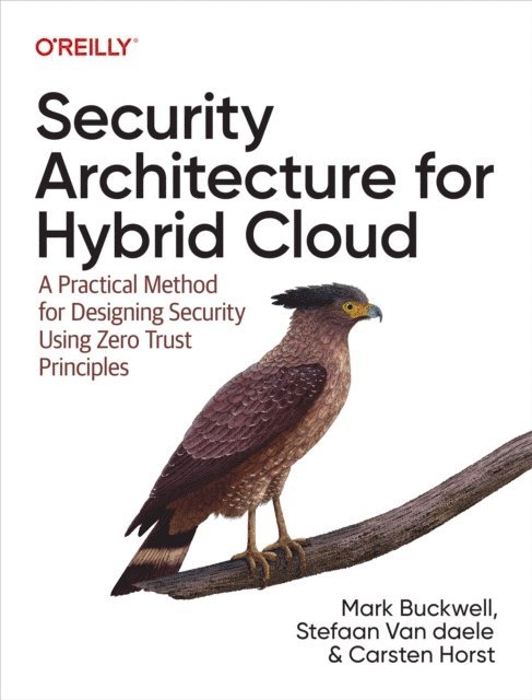 Carsten Horst, Stefaan  Van daele, Mark Buckwell - Security Architecture for Hybrid Cloud, E-bok. Tillgänglighet: Lägg i varukorg