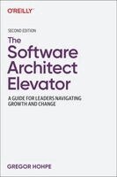 Gregor Hohpe - The Software Architect Elevator: A Guide for Leaders Navigating Growth and Change, Häftad. Tillgänglighet: Kommande