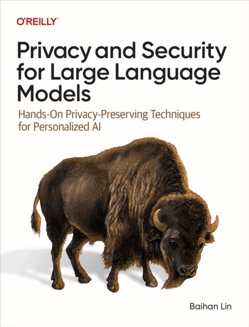 Baihan Lin - Privacy and Security for Large Language Models, E-bok. Tillgänglighet: Lägg i varukorg