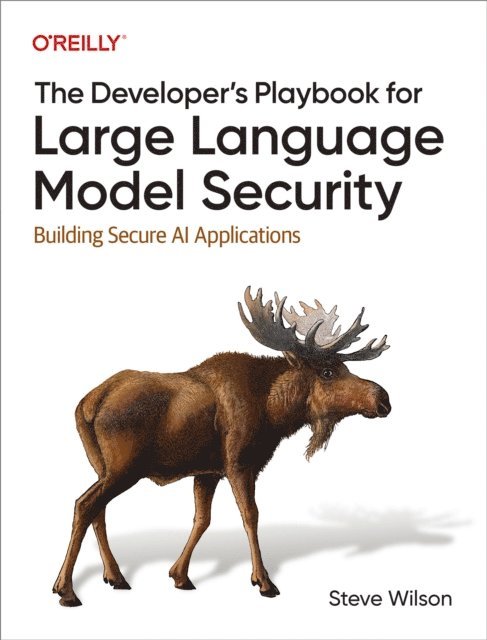 Steve Wilson - Developer's Playbook for Large Language Model Security, E-bok