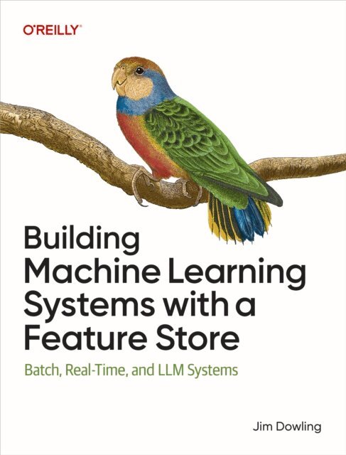 Jim Dowling - Building Machine Learning Systems with a Feature Store, E-bok
