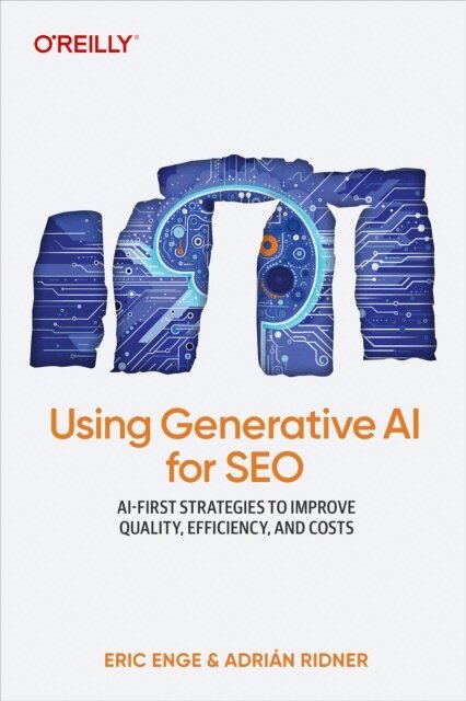 Adrian Ridner, Eric Enge - Using Generative AI for SEO, E-bok