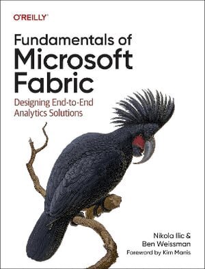 Nikola ILIC, Ben Weissman - Fundamentals of Microsoft Fabric, Häftad