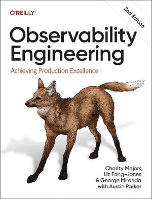 Charity Majors, Liz Fong-Jones, George Miranda - Observability Engineering, Häftad. Tillgänglighet: Lägg i varukorg