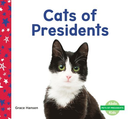Grace Hansen - Cats of Presidents, Inbunden. Tillgänglighet: Lägg i varukorg