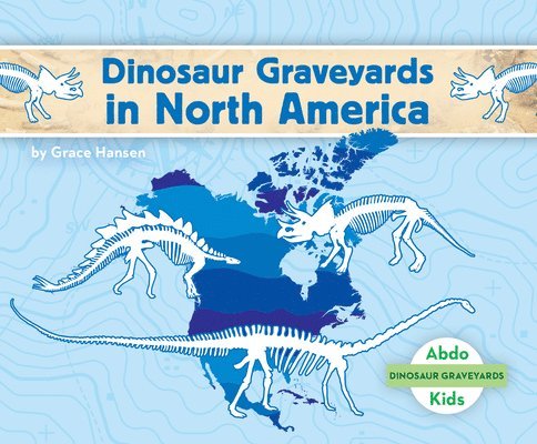 Grace Hansen - Dinosaur Graveyards in North America, Inbunden. Tillgänglighet: Lägg i varukorg