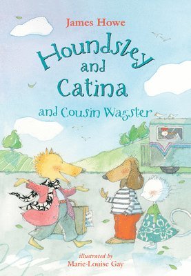 James Howe - Houndsley and Catina and Cousin Wagster, Inbunden