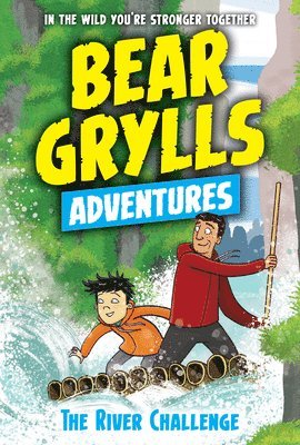 Bear Grylls - River Challenge, Inbunden