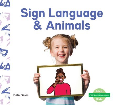 Bela Davis - Sign Language & Animals, Inbunden