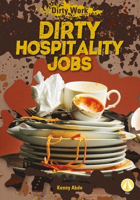 Kenny Abdo - Dirty Hospitality Jobs, Inbunden. Tillgänglighet: Lägg i varukorg