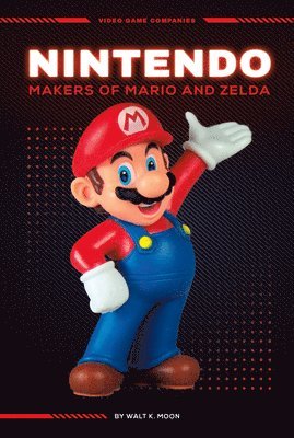 Walt K. Moon - Nintendo: Makers of Mario and Zelda, Inbunden. Tillgänglighet: Lägg i varukorg