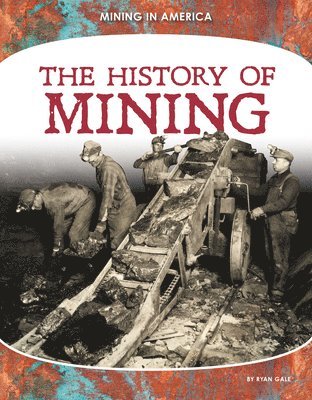 Ryan Gale - History of Mining, Inbunden