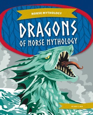 Amy C. Rea - Dragons of Norse Mythology, Inbunden